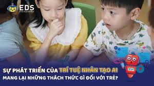Sự phát triển của trí tuệ nhân tạo AI mang lại những thách thức gì đối với  trẻ? - Early Digital School