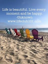  Life Is So Beautiful Live Your Life And Enjoy Every Moment Of It Life Is A Beautiful Miraculous Life Is Beautiful Quotes Life Is Precious Life Is Beautiful