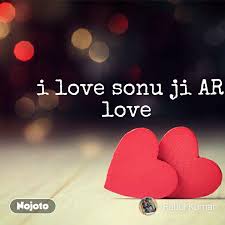 I Love Sonu Ji Ar Love Ar Nojoto First love quotes love picture quotes couples quotes love.