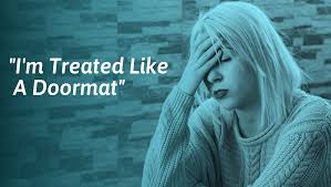 Being Treated Like A Doormat Reasons Why And What To Do