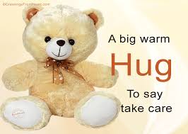 A Big Warm Hug To Say Take Care Hugs Friend Teddy Bear Good Morning Good Day Greeting Beautiful Day Friend Gr Bear Hug Quotes Hugs And Kisses Quotes Hug Quotes