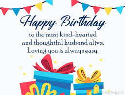You will be the only person for whom i could neglect all the aches and. 100 Birthday Wishes For Husband Happy Birthday Husband