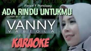 Download lagu ada rindu untukmu mp3 gratis 320kbps (3.88 mb). Vanny Vabiola Karaoke Ada Rindu Untukmu Youtube