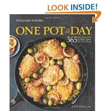 One Pot Of The Day Williams Sonoma 365 Recipes For Every Day Of The Year Kate Mcmillan 9781616284336 Amazon Co William Sonoma Recipes Pot Recipes Recipes