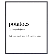 Explore our collection of motivational and famous quotes by authors you know and love. Amazon Com Original Lord Of The Rings Potatoes Boil Em Quote Definition Funny 8x10 Sam Gamgee Saying Wall Art Decor Poster For Kitchen Dining Room Dorm Gift For Tolkien Hobbit Gollum