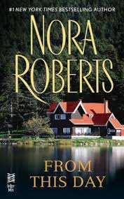 Read romance novels online free nora roberts. From This Day By Nora Roberts