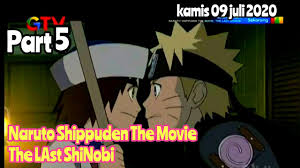 Naruto Shippuden The Movie The Last Shinobi Global Tv Bahasa Indonesia Youtube