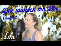 Tauflied Segenslied Das Wunsch Ich Dir Von Martin Buchholz Gesungen Von Lila Youtube Taufe Lieder Lied Christliche Lieder