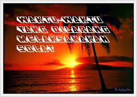 Yang berhubungan dengan zaman 1. Waktu Waktu Yang Dilarang Melaksanakan Solat Shafiqolbu