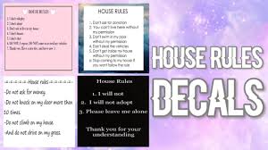 In roblox game a particular image which mainly used for graphical elements which are known like decals. Roblox Bloxburg House Rules Decal Id S Youtube Kids House Rules School Decal House Rules