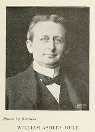 William Ashley Rule I (1858-1934)