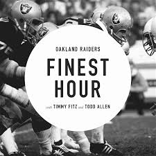 the oakland raiders finest hour podcast podbay