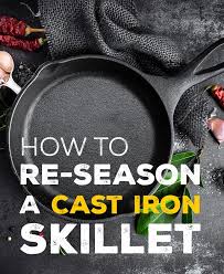 How To Re Season A Cast Iron Skillet Cast Iron Cast Iron Skillet Cast Iron Cleaning