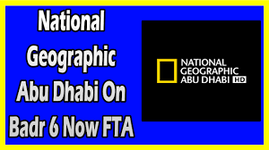 national geographic abu dhabi on badr 6 now fta frequency 2019 national geographic a national geographic channel national geographic shows national geographic