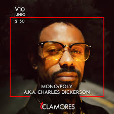 Mono/Poly a.k.a. Charles Dickerson en Sala Clamores