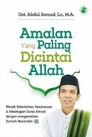 Nalika anjeun susah di ieu dunya. Amalan Yang Paling Dicintai Allah By Abdul Somad