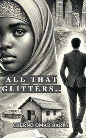 All That Glitters… By Cherno Omar Barry