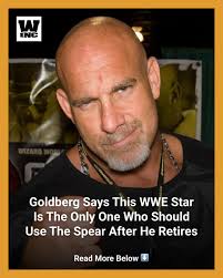 Goldberg believes one specific "WWE Raw" star should be the only wrestler  to use the Spear after he hangs up his boots at WWE Saturday Night's Main  Event.