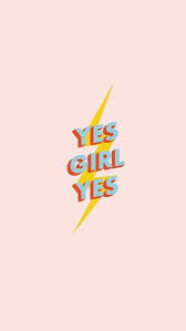 K A T I E Kathryynnicole Yes Girl Yes Achtergrond Citaten Tumblr Achtergronden Wallpaper Achtergronden