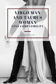 Jul 29, 2021 · taurus and virgo zodiac sign compatibility, complete guide tem 29,2021 yorum yapın even though the couple of them share an elemental ruler in astrology, taurus and virgo also provide numerous variations in perspective and philosophy that should really be considered inside their intimate transactions. Virgo Man And Taurus Woman Love Compatibility In 2021 Virgo Men Taurus Woman Virgo