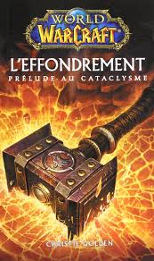 Notre seigneur du lore de warcraft est de retour avec une nouvelle histoire qui va vous subjuguer (comme d'habitude). Amazon Fr World Of Warcraft L Effondrement Golden C Livres