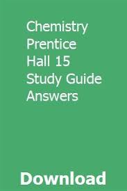 Chemistry Prentice Hall 15 Study Guide Answers Study Guide Chemistry Study Guide Prentice