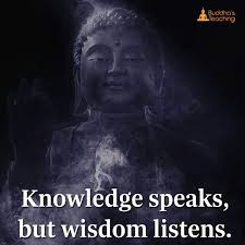 Knowledge Speaks Wisdom Listens Buddhism Quote Buddha Teachings Buddha Thoughts