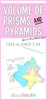 Volume Of Prisms Pyramids Worksheet Bundle Teks 7 9a Kraus Math Math Math Notes Geometry Activities