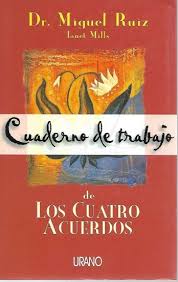 Los cuatro acuerdos primer acuerdo sé impecable con tus palabras el primer acuerdo es el más importante y también el más difícil de cumplir. Los Cuatro Acuerdos Cuaderno De Trabajo Pdf Miguel Ruiz Decida Cambiar