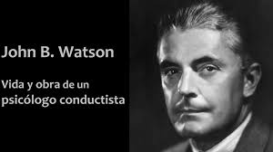 John B. Watson: vida y obra del psicólogo conductista