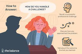 You need to answer briefly, but in a positive way. How To Answer How Do You Handle A Challenge