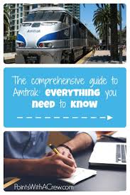The Comprehensive Guide To Amtrak Everything You Need To Know Points With A Crew Amtrak Train Travel Amtrak Travel Train Travel Usa