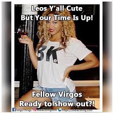 Birthday Coming Up Meme Virgo Queen B V Said It Well Virgo Women Virgo Virgo Season