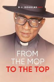 From The Mop To The Top: Douglas, B.J.: 9781836636595: Amazon.com: Books