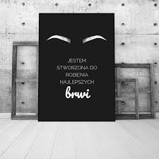 Plakat Do Dekoracji Salonu Urody Z Mottem O Robieniu Najlepszych Brwi