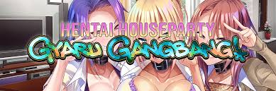 Hentai Houseparty: Gyaru Gangbang| Best Steam games only on Indiegala Store