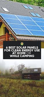 For solar panel installation, solar maintenance and repairs. 6 Best Solar Panels For Clean Energy Use At Home Or While Camping