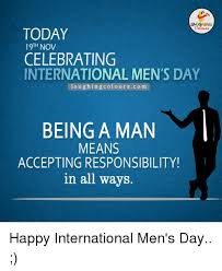 Today 19th Nov Celebrating International Mens Day La U G 6801658 Png 500 610 Happy International Men S Day International Men S Day Men S Day Quotes
