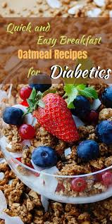 10 healthy but delicious cookie recipes for people with diabetes. Quick And Easy Breakfast Oatmeal Recipes For Diabetics In 2021 Delicious Oatmeal Recipe Diabetic Recipes Oatmeal Recipes