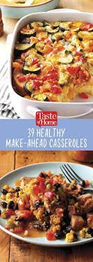 39 Healthy Make Ahead Casseroles Healthy Casserole Recipes Easy Casserole Recipes Healthy Dinner Casseroles