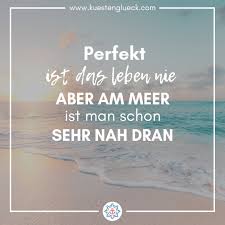 Perfekt Ist Das Leben Nie I Meer Spruch I Kustengluck
