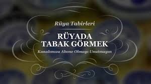Ruyada Tabak Gormek Tabiri Ve Yorumu Doktorlar Yorum