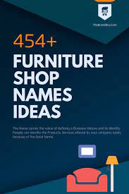 They also provide legendary service to the customers. 487 Catchy Furniture Shop Names Video Infographic Shop Name Ideas Furniture Shop Store Design Interior