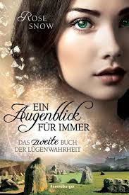Das gemeinte subjekt des infinitivsatzes fällt mit sie müssten dieses buch veröffentlicht haben (= ich bin fast sicher.) sollen, wird in form des präsens indikativ. Ein Augenblick Fur Immer Das Zweite Buch Der Lugenwahrheit Band 2 Von Rose Snow Buch Thalia