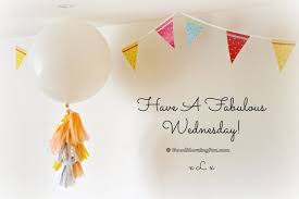  Good Morning Wednesday Have A Fabulous Wednesday Happy Wednesday Quotes Good Morning Wednesday Happy Wednesday Images