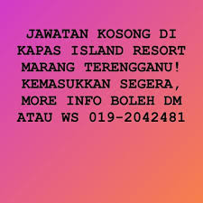 Sebarang pertanyaan atau maklumat kerja kosong untuk disebarkan sila hubungi admin di facebook page jawatan kosong terengganu. Jawatan Kosong Di Kapas Island Kapas Island Resort Facebook