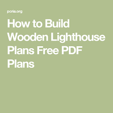 Plans for a 4 ft lawn lighthouse. How To Build Wooden Lighthouse Plans Free Pdf Plans How To Plan Diy Projects Plans Battery Operated Led Lights