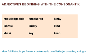Positive adjectives that start with k. Adjectives Beginning With The Consonant K 701 Results