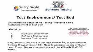 Any platform (hardware or software) used as a basis for experimentation. Manual Testing Test Environment Test Bed Youtube