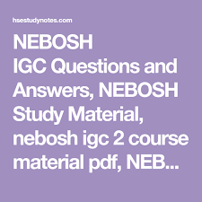 Nebosh Igc Questions And Answers Nebosh Study Material Nebosh Igc 2 Course Material Pdf Nebosh Past This Or That Questions Past Exam Papers Study Materials